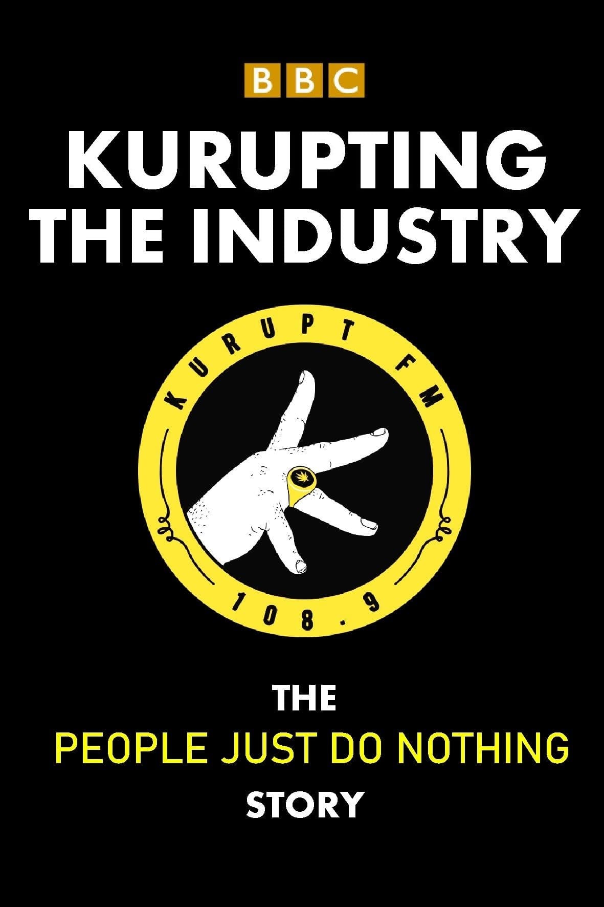 Постер Kurupting the Industry: The People Just Do Nothing Story